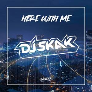 DJ SKAK - DJ HERE WITH ME - VIRAL TIKTOK SLOW REMIX