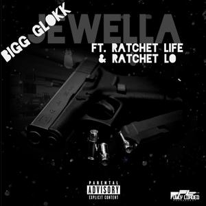 Jewella (feat. Ratchet Life & Ratchet Lo) (Explicit)