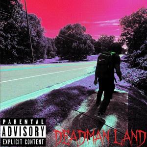 DEADMAN LAND (Explicit)