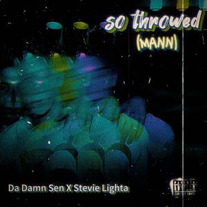 so throwed (mann) (feat. Da Damn Sen) (demon beats bootleg|Explicit)