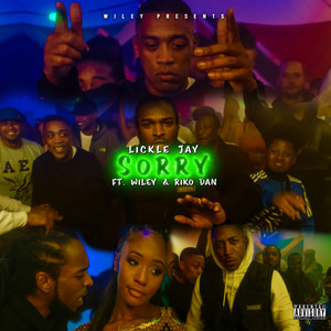 Sorry (feat. Riko Dan) (Wiley Presents Lickle Jay|Explicit)
