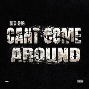 Can't Come Around (Explicit)