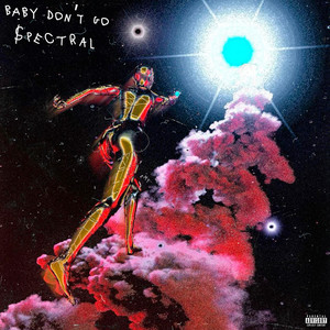 Baby, don’t go (Explicit)