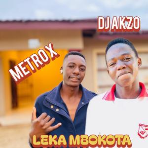 Leka Mbhokota (feat. Metro X na Dj Akzo wa Marimba)