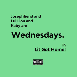 Lit Got Home! (Explicit)