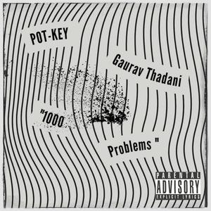 1000 Problems (feat. Gaurav Thadanii) [Explicit]