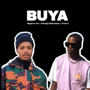 Buya (feat. Magnum Tee & Uncle E)