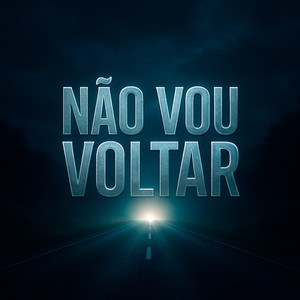 Não Vou Voltar (Explicit)