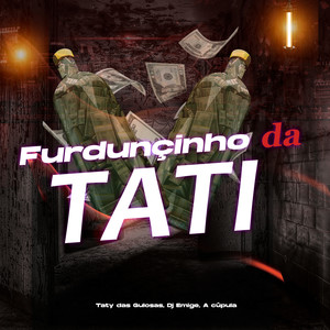 Furdunçinho da Tati (Explicit)