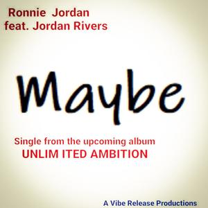 Maybe (feat. Jordan Rivers) [Explicit]