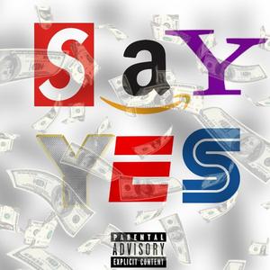 SAY YES (Explicit)