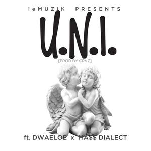 U.N.I. (feat. Dwaeloe & Ma$$-Dial3ct) [Explicit]