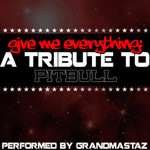 Give Me Everything: A Tribute to Pitbull