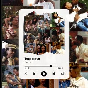 Turn Me Up (Explicit)