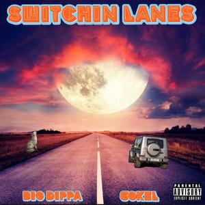 SWITCHIN LANES(feat. 60 KEL) (Explicit)