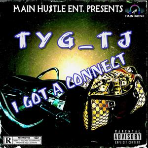 I Got A Connect (feat. TYG_TJ) [Explicit]