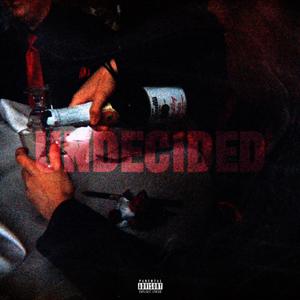 Undecided (Explicit)