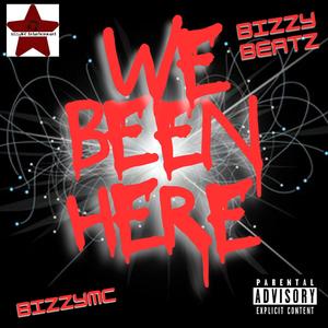 WE BEEN HERE