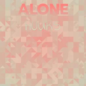 Alone Hours
