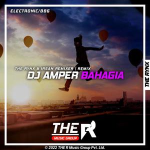 DJ Amper Bahagia (Irsan Remixer Remix)