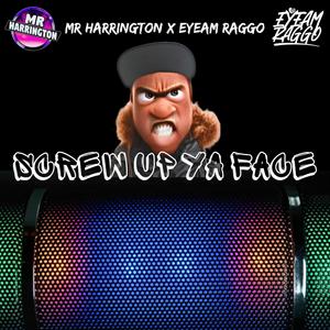 SCREW UP YA FACE (feat. MR HARRINGTON)