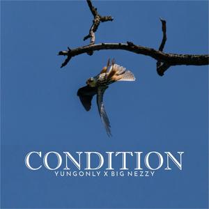 Condition (feat. Big Nezzy) [Explicit]