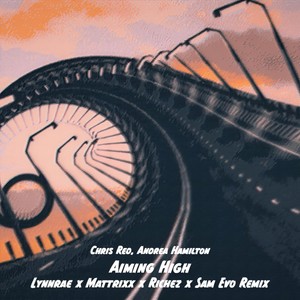 Aiming High [feat. Andrea Hamilton] (Lynnrae X Mattrixx X Richez X Sam Evo Remix)