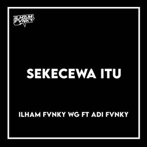 Sekecewa Itu (WG)