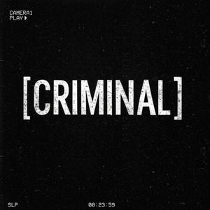 Criminal (Explicit)