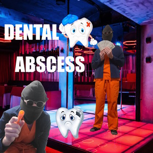 dental abscess (Explicit)