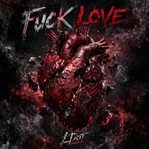 Fuck Love (Explicit)