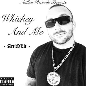 Whiskey And Me (Explicit)