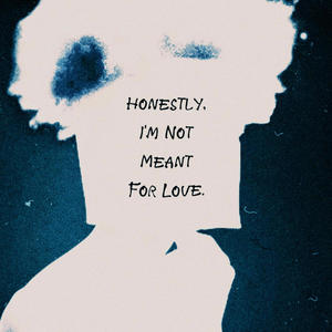 I'm Not Meant For Love