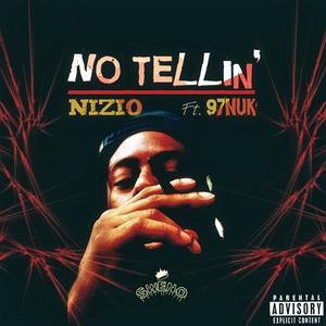 No Tellin' (feat. 97Nuk) [Explicit]