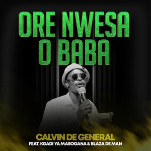 Ore Nwesa O Baba (feat. Kgadi Ya Masogana & Blaza De Man)