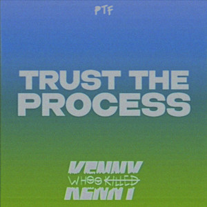 TRUST THE PROCESS (Explicit)