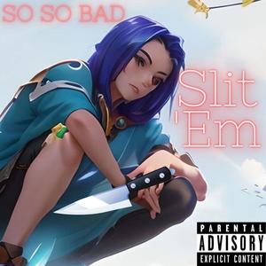 Slit 'Em (Explicit)