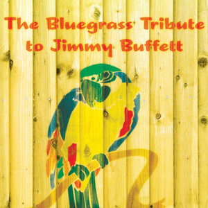 The Bluegrass Tribute to Jimmy Buffett