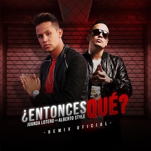 Entonces Qué?(feat. Alberto Stylee)