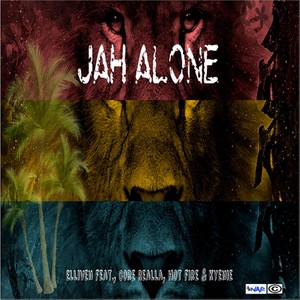 Jah Alone(feat. Core Realla, Hot Fire & Ky Enie)