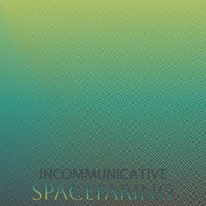 Incommunicative Spacefaring