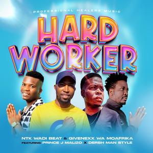 Hard worker (feat. Prince J Malizo & Dersh Man style)