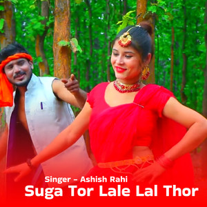 O Re Suga Tor lale Lale Thor