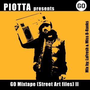 Piotta Presents Go Mixtape (Street Art Files) Vol.2