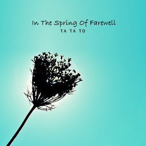 In The Spring Of Farewell