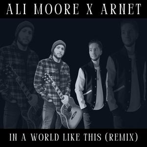 In A World Like This (feat. Ali Moore) (Remix)