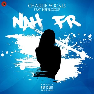 Nah Fr(feat. Hefebossup) (Explicit)