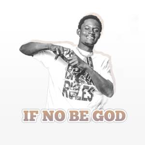 IF No Be God