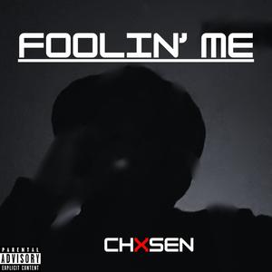 Foolin' Me (Explicit)