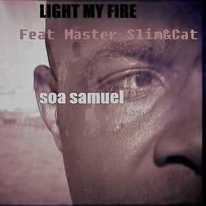 Light My Fire (feat. Master Slim & Cat)